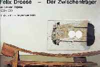 DROESE, FELIX, GEB. 1952, PLAKAT ZUR AUSSTELLUG DER ZWISCHENTRäGER, 1990, FARBOFFSET, HANDSIGNIERT, NUM. 11/30, CA. 43,5 X ...
