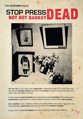 NOT NOT BANKSY, Ausstellungsplakat, "Stop Press...NOT NOT BANKSY is dead", (2018), gestempelt NOTNOT und signiert mit ThunderboltMan, l. ...