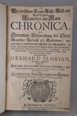 Achilles August von Lersner (1662-1732): Der Welt-berühmten freyen Reichs-, Wahl- und Handels-Stadt Franckfurt am Mayn Chronica, Frankfurt 1706, ...