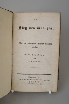 K.E. Pellisow, Pseudonym von Karl Emil Schafhäutl (1803-1890): Der Sieg des Kreuzes, oder wie die heidnischen Bayern Christen wurden, München, ...