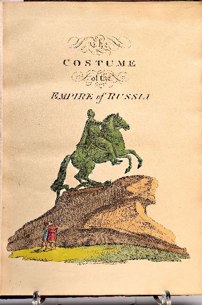 Edward Harding (1755-1840): The Costume of the Empire of Russia, London, T. Bensley 1811, gr.4°, mit Titel und 70 ganzseitigen Tafeln ...