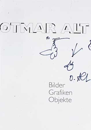 Alt, Otmar, Ausstellungskatalog: Bilder, Grafiken, Objekte; innen mit Originalzeich- nung, diese sign., 19,5 x 20 cm