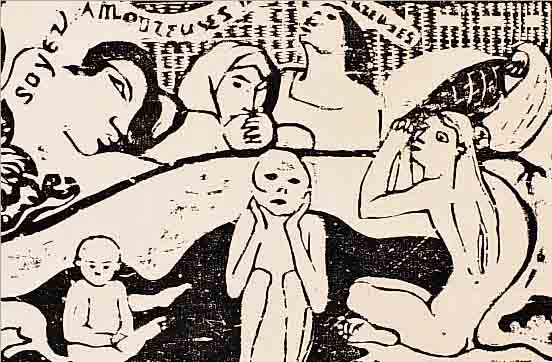 GAUGUIN, PAUL, 1848-1903 , HOLZSCHNITT, CA. 16 X 27.5 CM, SOYEZ AMOUREUSES VOUS ETES HEUREUSES, AUS UNBEKANNTE HOLZSCHNITTE, BüTTENLEICHT ...