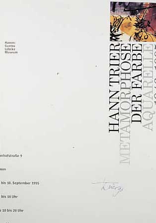 TRIER, HANN, PLAKAT ZUR AUSST. METAMORPHOSE DER FARBE, 1995, FARBOFFSET, HANDSIGN. UND DAT. 96, CA. 59 X 42 CM