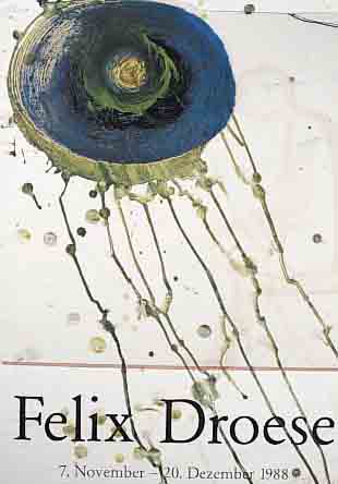 DROESE, FELIX, GEB. 1952, PLAKAT ZUR AUSSTELLUNG GALERIE ZWIRNER KöLN 1988, HANDSIGNIERT UND DAT., CA. 59,5 X 43 CM
