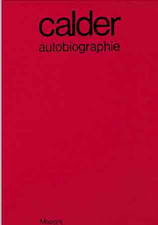 CALDER, ALEXANDER, 1898-1976, AUTOBIOGRAPHIE, BUCHBAND, EDITION MAEGHT 1972, LEINENEINBAND