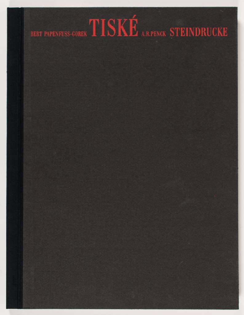A.R. Penck, Bert Pappenfuss-Gorek Tiske, A.R. Penck Steindrucke, 10 Farbsteindrucke, Hrsg. Sascha Anderson, Edition Staerck, num. 55/60, handsign. ...