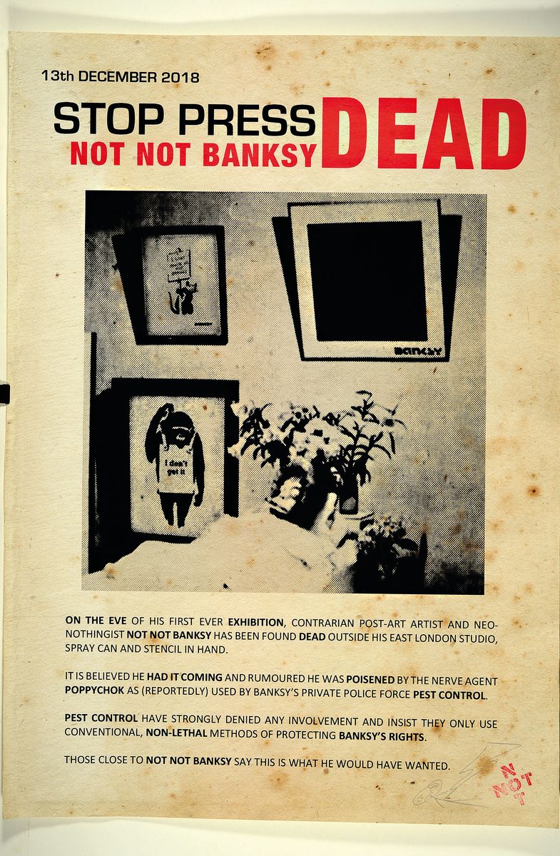 Detail k: NOT NOT BANKSY, Ausstellungsplakat, "Stop Press...NOT NOT BANKSY is dead" (2018), gestempelt NOTNOT und signiert mit ThunderboltMan, l. ...