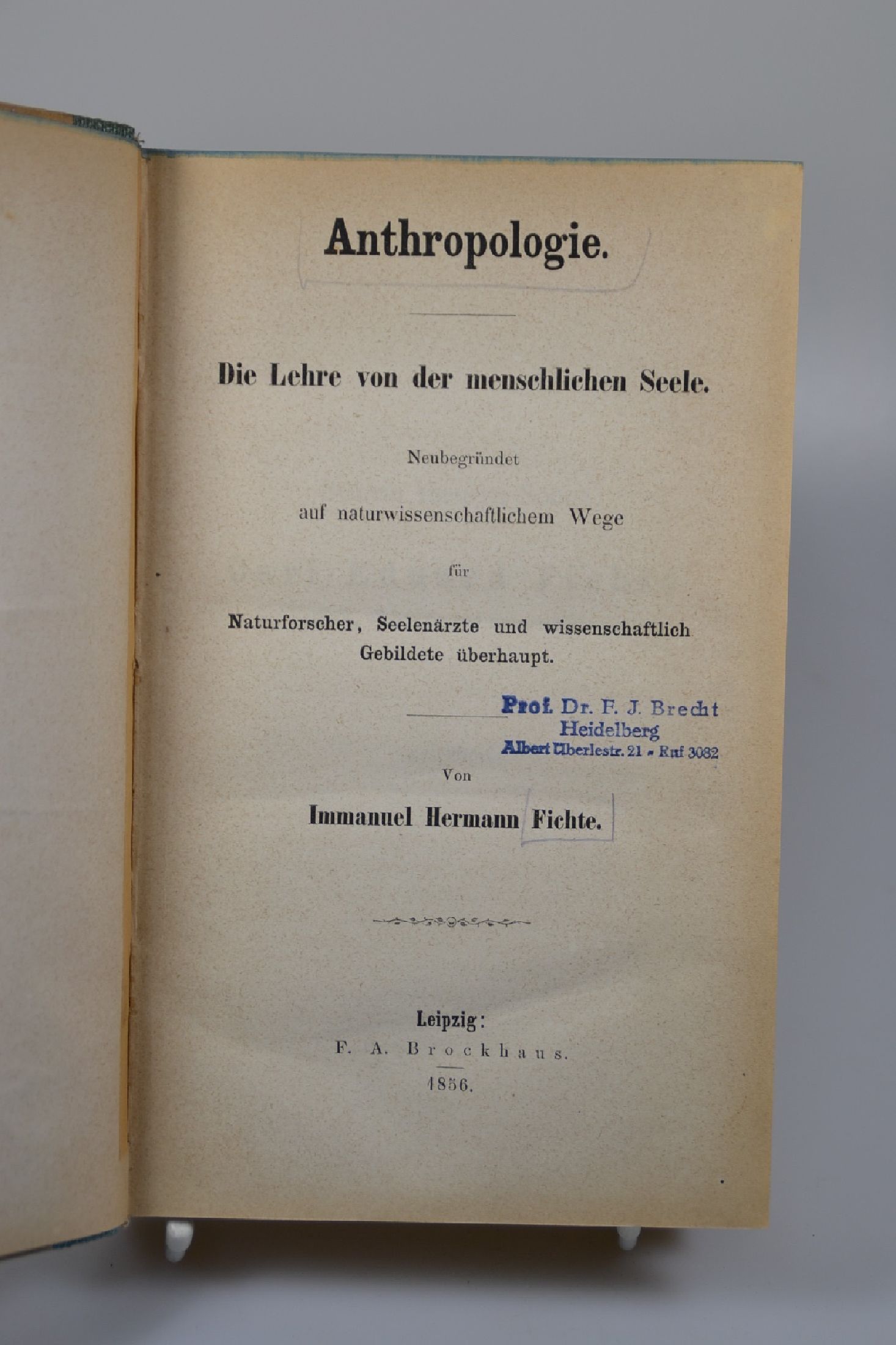 Detail a: Immanuel Hermann Fichte (1796-1879): Anthropologie, Leipzig, Brockhaus 1856 (Erstausgabe), 609 S. Besitzerstempel Dr. F.J.Brecht Heidelberg, l. ...