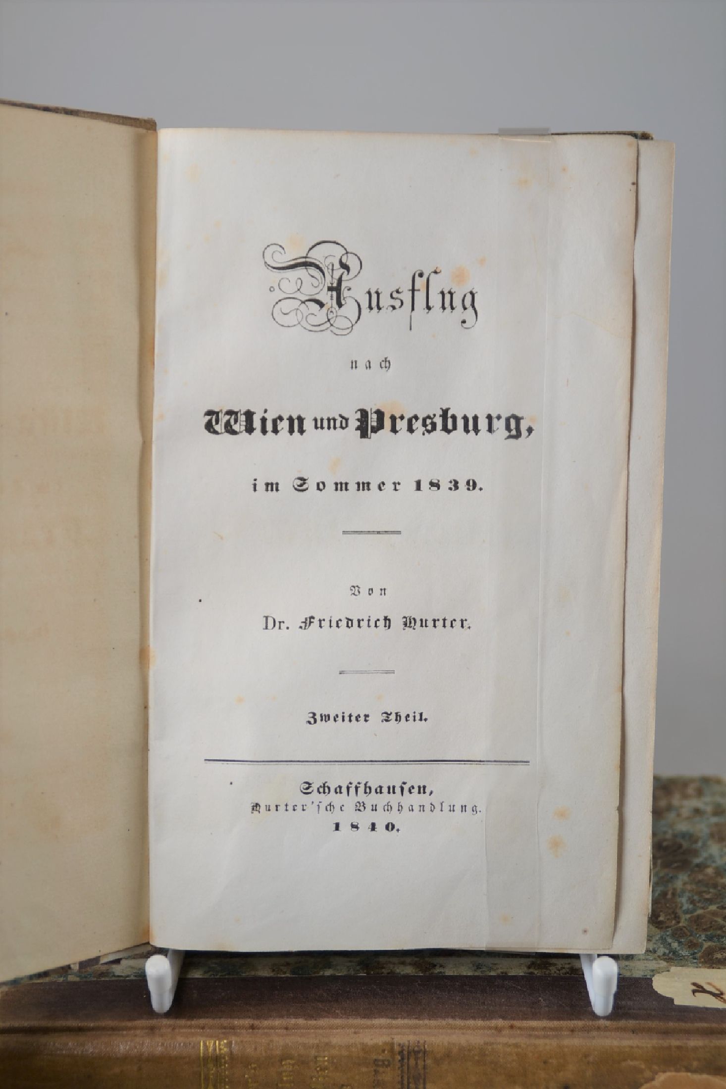 Detail b: Friedrich Emanuel von Hurter (1787-1865): Ausflug nach Wien und Presburg im Sommer 1839, 2 Bd., Schaffhausen, Hurter 1840, 396 und 394 S., ...