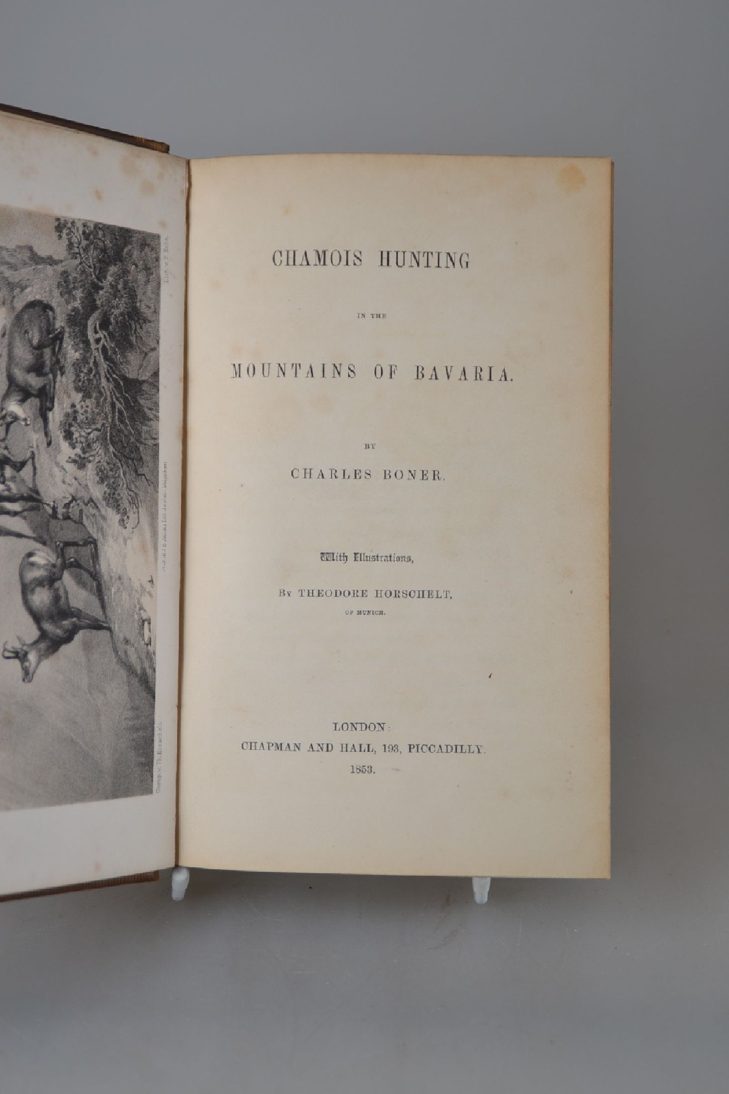 Charles Boner (1815-1870): Chamois Hunting in the Mountains of Bavaria an in the Tyrol, London, Chapmann and Hall 1853 (Erstausgabe) , 410 S., mit 6 ...