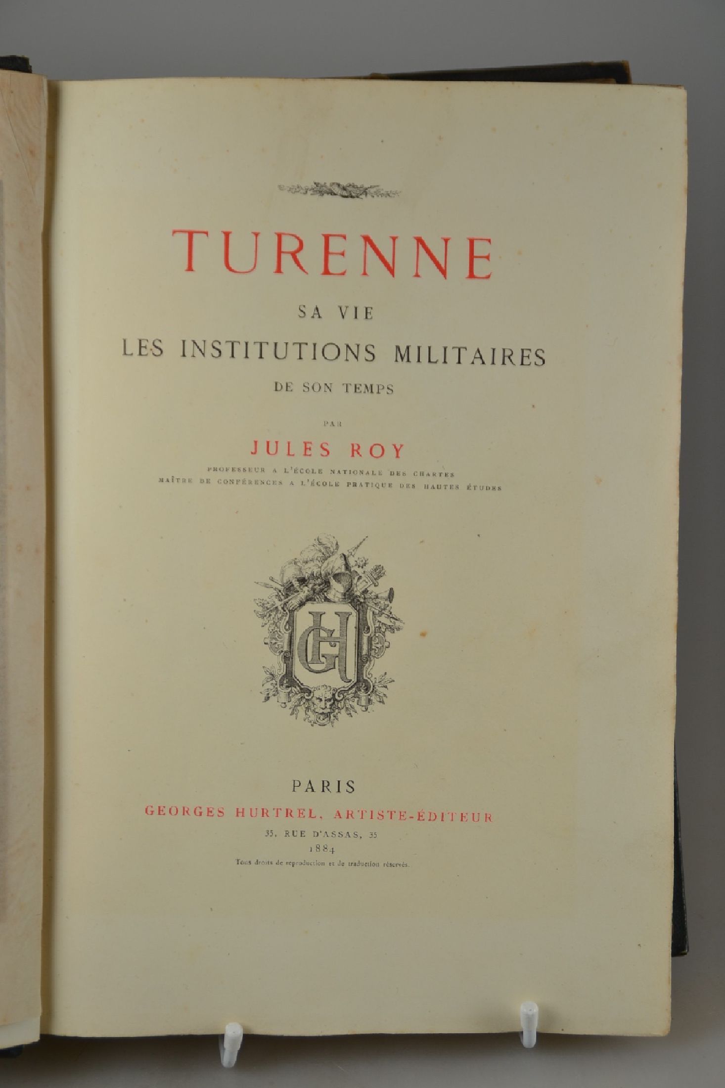 Detail b: Jules Roy (1907-2000): Turenne. Sa vie, les institutions militaires des son temps, Paris, Hurtel 1884, 514 S., 131 Textabbildungen und 11 ganzseitige ...