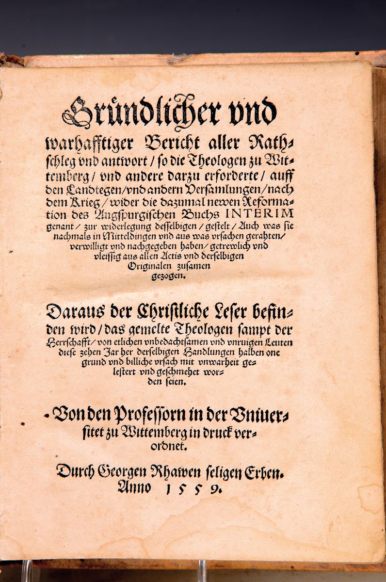 Gründlicher und Wahrhaftiger Bericht aller Rathschleg und antwort... wider die dazumal newen Reformation des Augspurgischen Buchs, Wittenberg, Georg ...