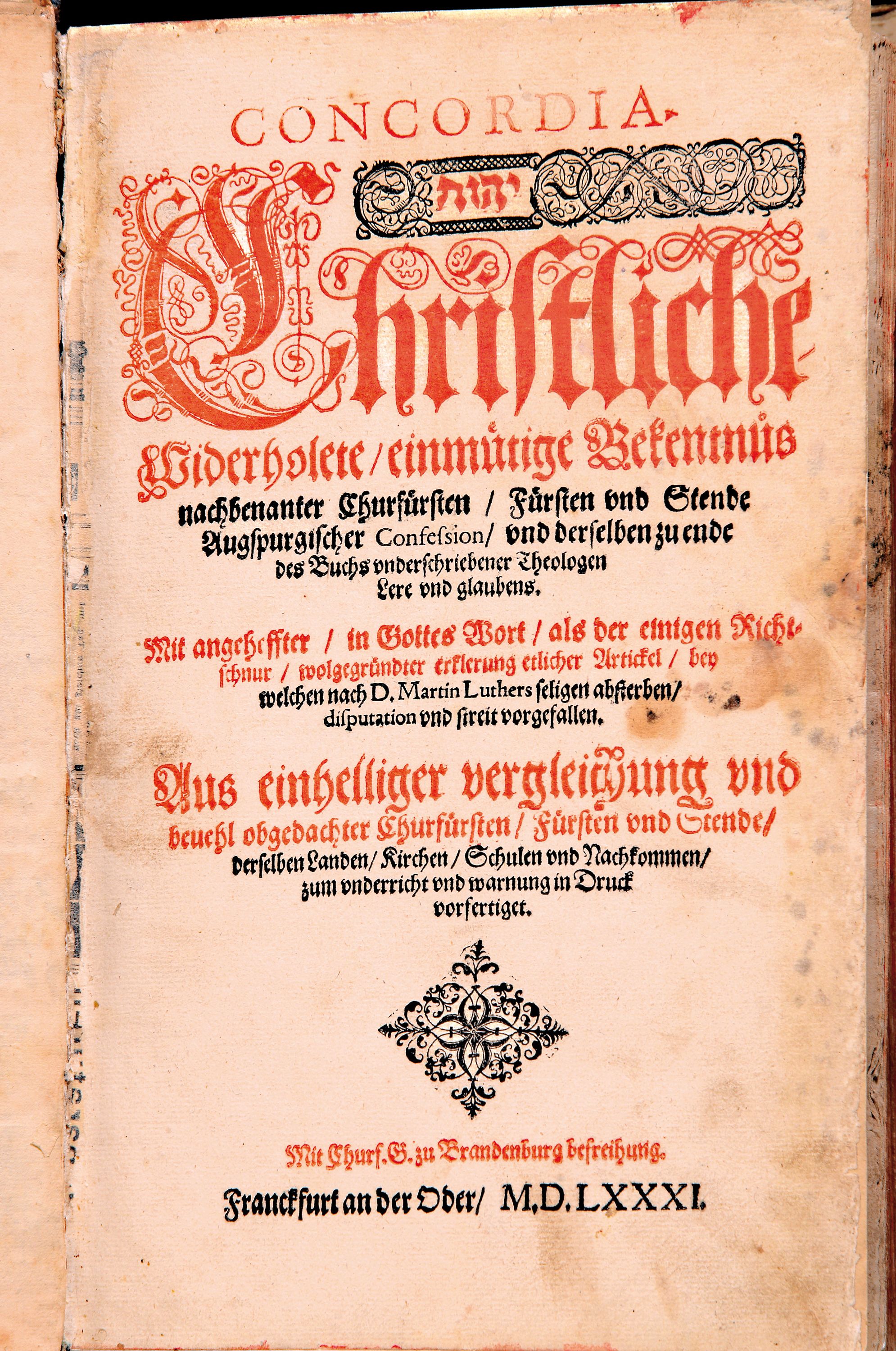 Concordia unter Johann Georg Markgraf von Brandenburg (1525-1598): Christliche Widerholete einmütige Bekenntnis nachbenannter Churfürsten, Fürsten ...