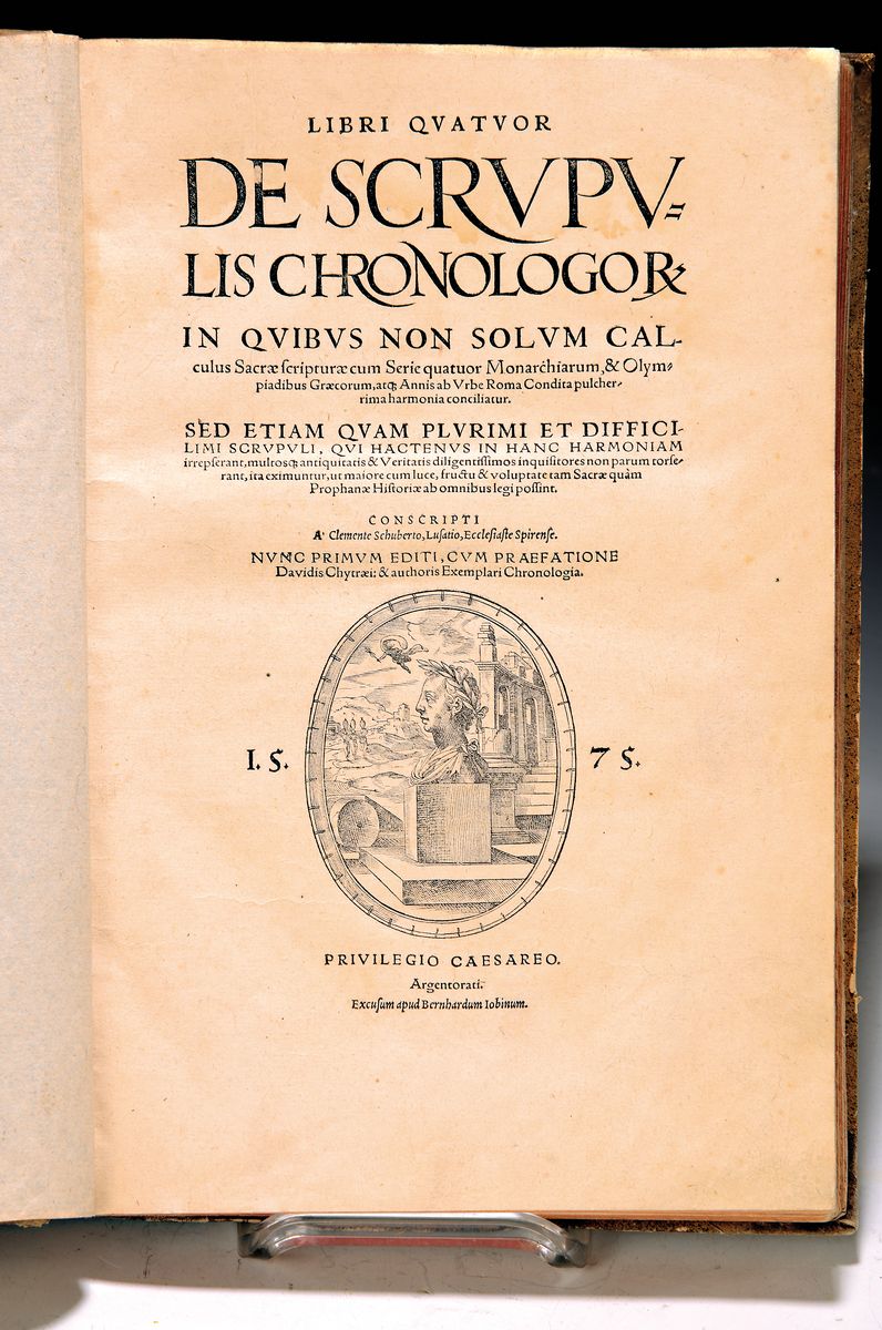Clemens Schubert und David Chyträus: Libri Quatuor De Scrupulis chronologor(um), Straßburg, Bernhard Jobin o.J. (1575), 84 Bl., Kartoneinband ...