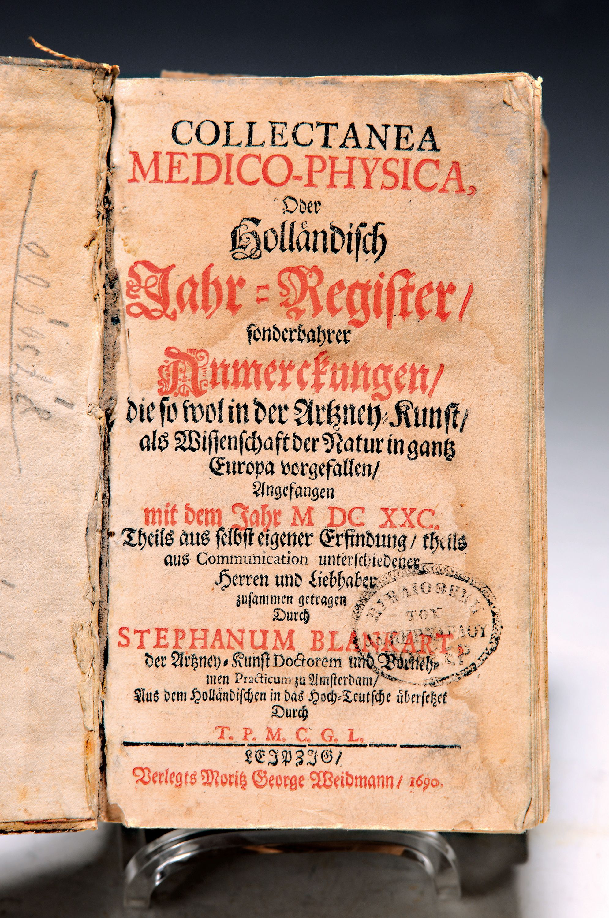 Steven Blankaart (1650-1704): Collectanea Medico-Physica oder holländisch Jahr-Register sonderbahrer Anmerckungen, Moritz George Weidmann 1690, in ...