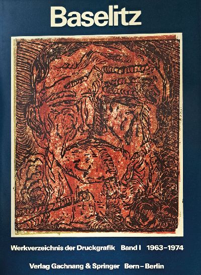 Image Georg Baselitz, the list of work of the print graphic, Fred Jahn: Baselitz Peintre ...