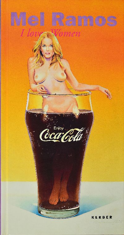 27153241k - Mel Ramos (1935-2018): I Love Women, Bielefeld, Kerber Verlag 2001, mit handsigniertem ...